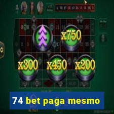 74 bet paga mesmo